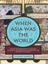 Cover image for When Asia Was the World